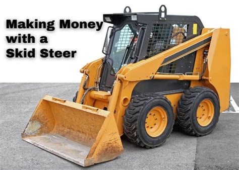 can you make money with a skid steer|most reliable used skid loaders.